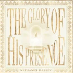 Nathaniel Bassey – The Glory of His Presence ALBUM
