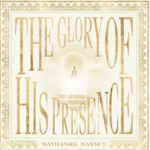 Nathaniel Bassey – The Glory of His Presence ALBUM