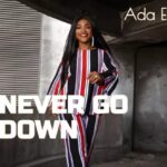 Ada Ehi – Never Go Down