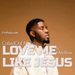 CalledOut Music – Love Me Like Jesus