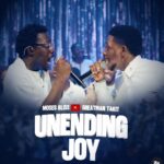 Moses Bliss – Unending Joy ft. Greatman Takit