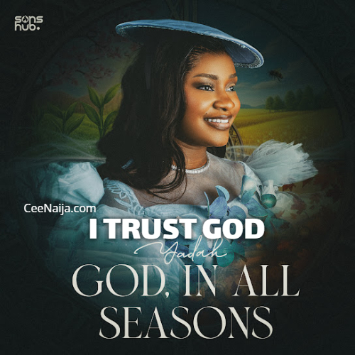 Yadah – I Trust God