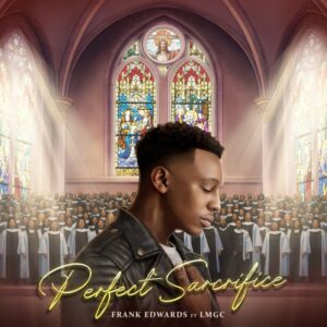 Frank Edwards – Perfect Sacrifice