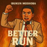 Ibukun Moshoba – Better Run