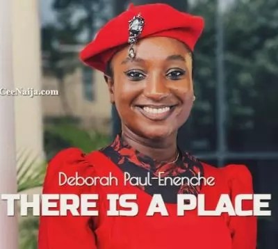 Deborah Paul-Enenche – There Is A Place
