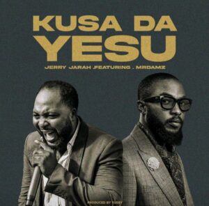 Jerry Jarah – Kusa Da Yesu