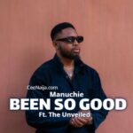 Manuchie – Been So Good