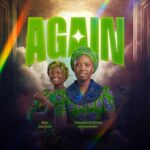 Patience Adom Afoakwa – Again Ft. Naa Jacque