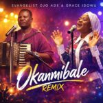 Evangelist Ojo Ade – Okanmi Bale Remix
