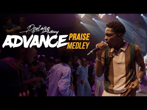 Psalmie Anthony – Advance Praise Medley