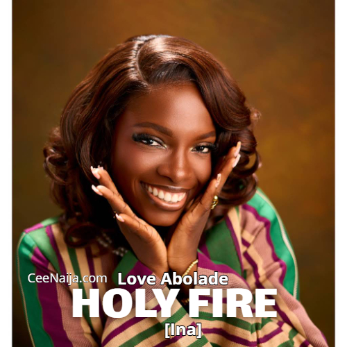 Love Abolade – Holy Fire [Ina]