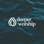 Deeper Worship – Is He Worthy