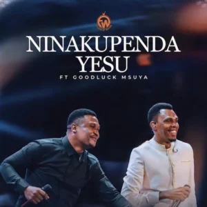 Essence Of Worship Ft Goodluck Msuya – Ninakupenda Yesu