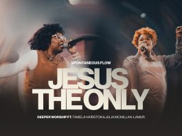 Deeper Worship – Jesus The Only Spontaneous Flow