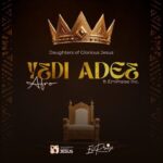 Daughters Of Glorious Jesus – Yε Di Adeε (Afro)