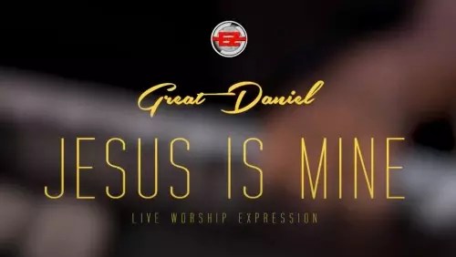 Great Daniel – Jesus is Mine