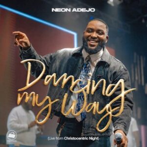 Neon Adejo – Dancing My Way (Live)