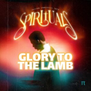 Pastor Emmanuel Iren Glory To The Lamb