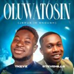 Tkeyz – Oluwatosin (Jesus Is Enough) Ft. SteveHills