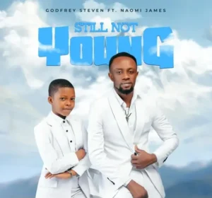 Godfrey Steven ft Naomi James – Still Not Young