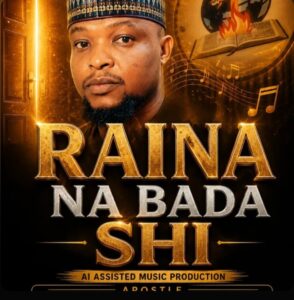 Apostle Daniel Yusuf Adamu – Raina Na Bada Shi ft. Sister Stella