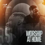 Paul Tomisin – Worship At Home