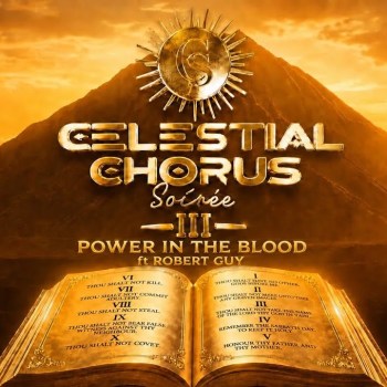 Celestial Chorus – Power In The Blood Ft. Robert Guy