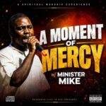 Minister Mike – A Moment Of Mercy