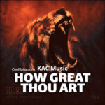 KAC Music – How Great Thou Art