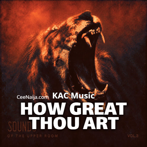 KAC Music – How Great Thou Art