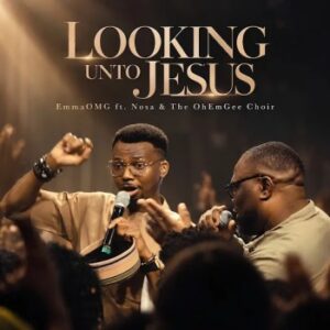EmmaOMG – Looking Unto Jesus Ft. Nosa, The OhEmGee Choirhttps://EmmaOMG – Looking Unto Jesus Ft. Nosa, The OhEmGee Choir
