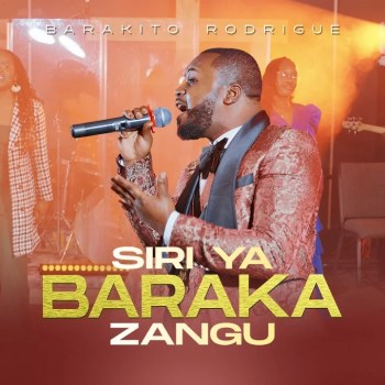 Barakito Rodrigue – Siri Ya Baraka Zangu